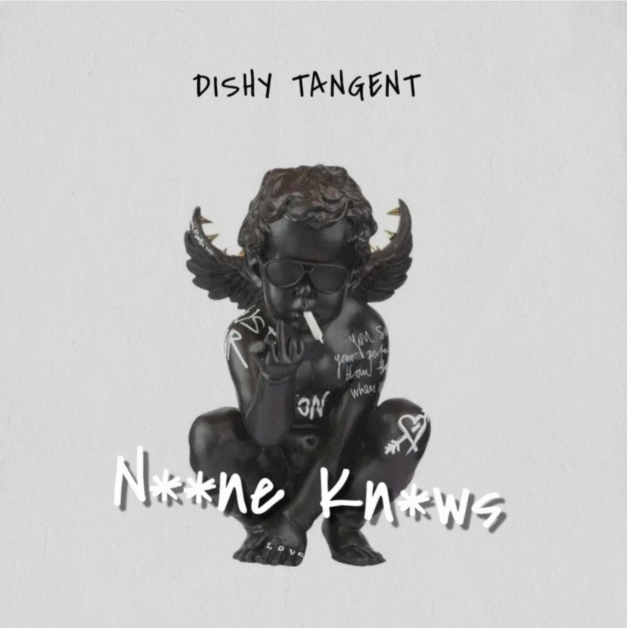 No One Knows - Dishy Tangent